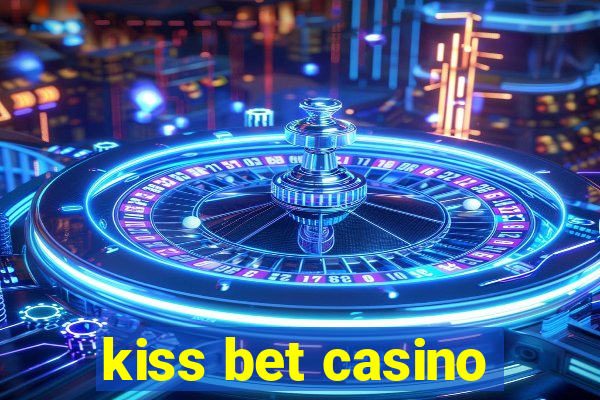 kiss bet casino